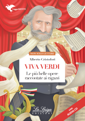 Viva Verdi. Le più belle opere raccontate ai ragazzi